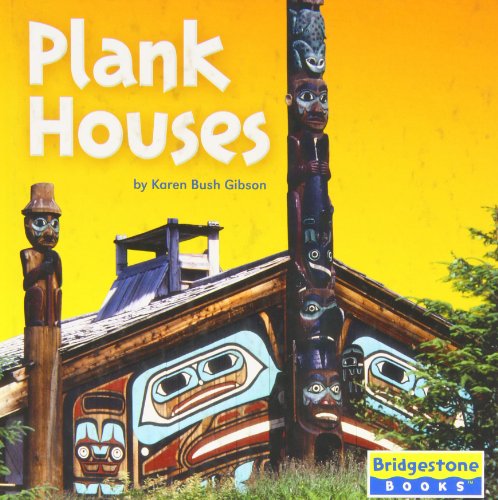 Stock image for Plank Houses (BRIDGESTONE BOOKS: NATIVE AMERICAN LIFE) for sale by BooksRun