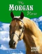 9780736837675: The Morgan Horse (Edge Books: Horses)