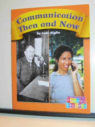 Communication Then and Now (Phonics Readers) (9780736839426) by Judy Giglio