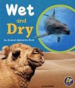 Stock image for Wet And Dry: An Animal Opposites Book (A+ Books) for sale by Jenson Books Inc