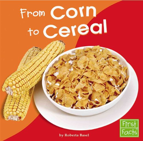 Beispielbild fr From Corn to Cereal zum Verkauf von Better World Books