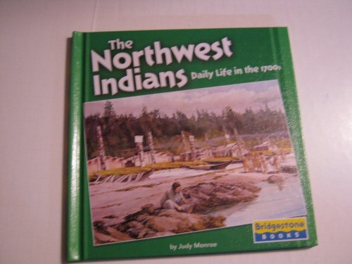 9780736843164: The Northwest Indians: Daily Life In The 1700s (Native American Life)