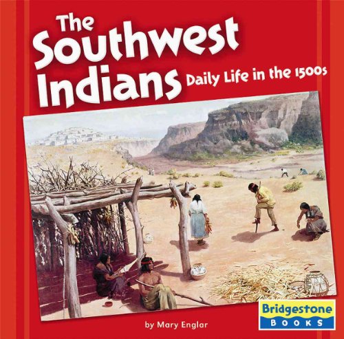 Beispielbild fr The Southwest Indians : Daily Life in the 1500s zum Verkauf von Better World Books