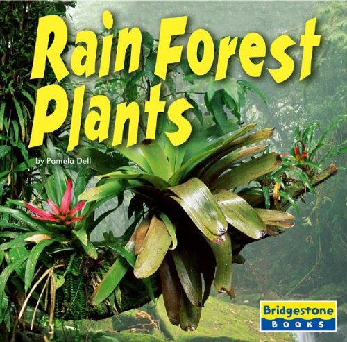 Imagen de archivo de Rain Forest Plants (Life in the World's Biomes) a la venta por Booksavers of MD