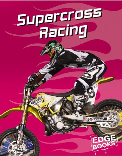 9780736843669: Supercross Racing (Edge Books; Dirt Bikes)