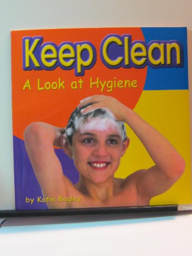 9780736844482: Keep Clean: A Look at Hygiene