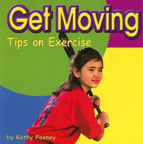 9780736844499: Get Moving: Tips on Exercise