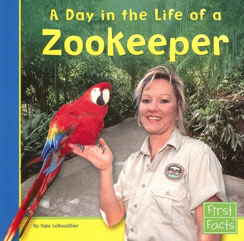Imagen de archivo de A Day in the Life of a Zookeeper (First Facts: Community Helpers at Work) a la venta por Jenson Books Inc