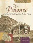 9780736848220: The Pawnee: Farmers and Hunters of the Central Plains (American Indian Nations)