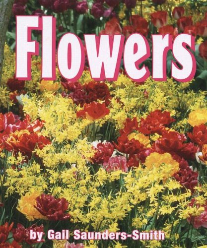 Flowers (9780736848640) by Saunders-Smith, Gail