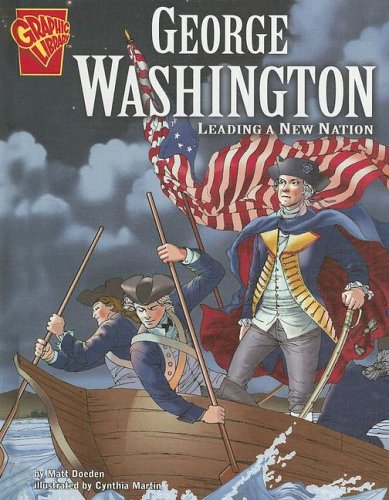 9780736849630: George Washington: Leading A New Nation (Graphic Biographies)