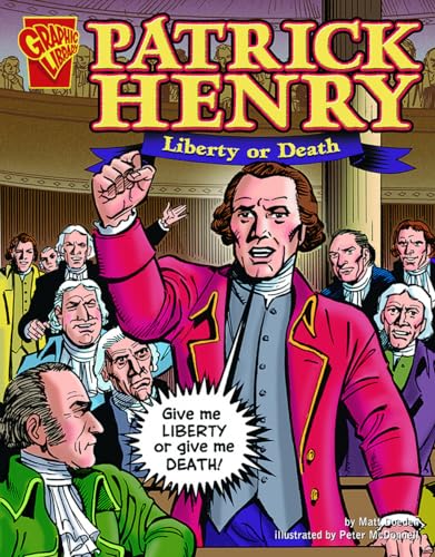 9780736849708: Patrick Henry: Liberty or Death (Graphic Biographies)