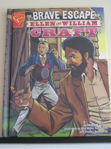 Imagen de archivo de The Brave Escape of Ellen and William Craft (Graphic History) a la venta por Jenson Books Inc