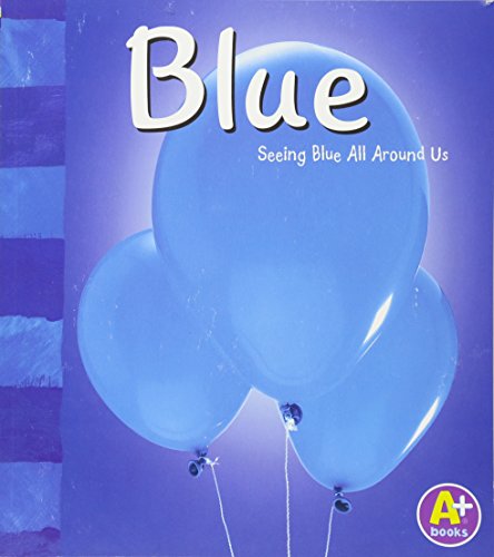 9780736850643: Blue: Seeing Blue All Around Us (A+ Books: Colors) (Colors Books)