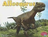 9780736851046: Allosaurus (Pebble Plus: Dinosaurs and Prehistoric Animals)