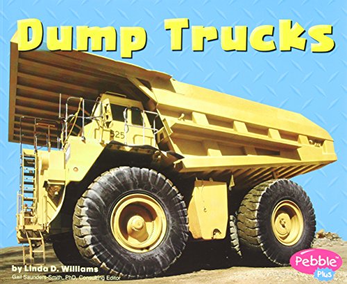 Dump Trucks (Pebble Plus: Mighty Machines) (9780736851343) by Williams, Linda D.