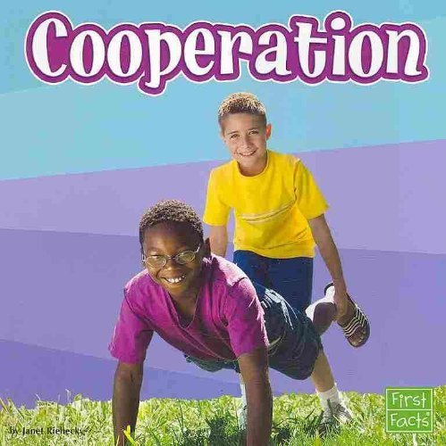 Cooperation (First Facts: Everyday Character Education) (9780736851466) by National Geographic Learning