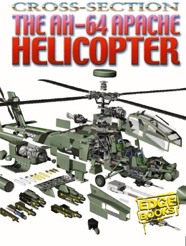 Stock image for The AH-64 Apache Helicopter: Cross-Sections (Edge Books) for sale by ZBK Books