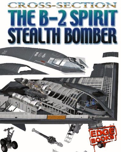 9780736852555: The B-2 Spirit Stealth Bomber (Edge Books, Cross-Sections)