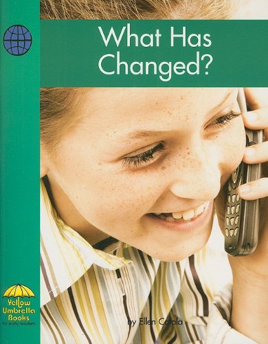 Stock image for What Has Changed? (Yellow Umbrella Books: Social Studies - Level A) for sale by Ergodebooks