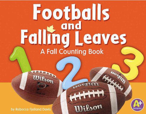 Stock image for Footballs And Falling Leaves: A Fall Counting Book (A+ Books) for sale by HPB-Diamond