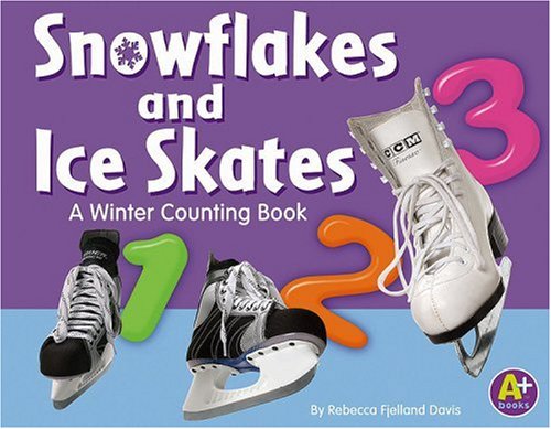 Stock image for Snowflakes And Ice Skates: A Winter Counting Book (A+ Books) for sale by GF Books, Inc.