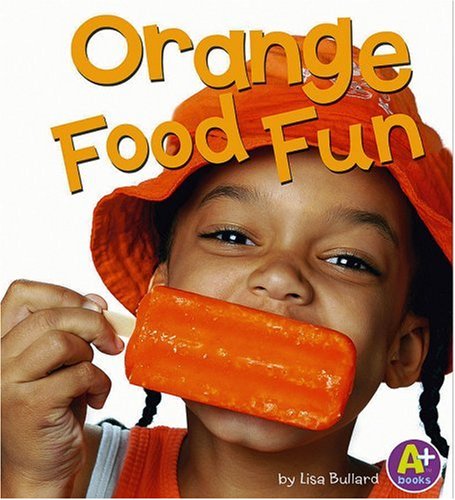 Beispielbild fr Orange Food Fun zum Verkauf von Better World Books