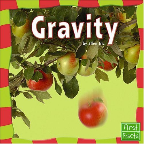 9780736854030: Gravity (First Facts, Our Physical World)