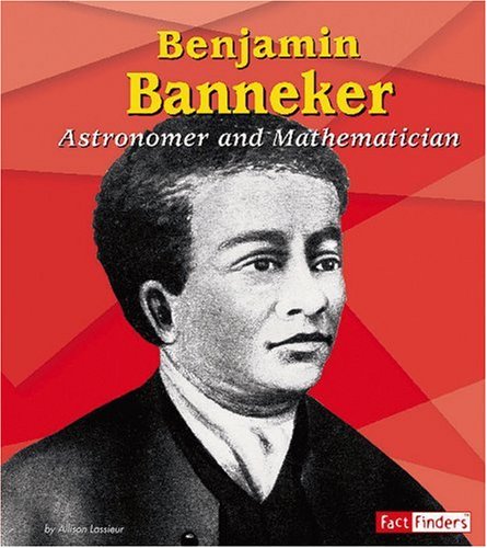 Stock image for Benjamin Banneker: Astronomer and Mathematician (Fact Finders Biographies: Great African Americans) for sale by SecondSale