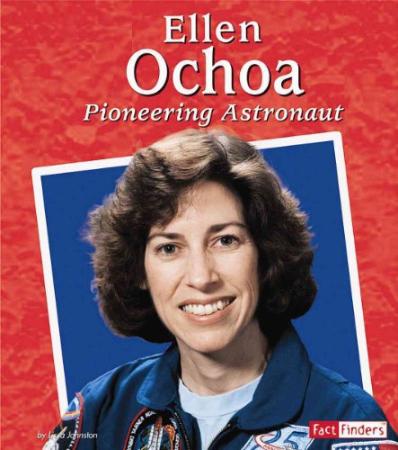 Ellen Ochoa: Pioneering Astronaut (Fact Finders) (9780736854382) by Johnston, Lissa