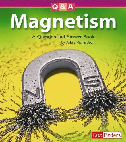 9780736854474: Magnetism: A Question and Answer Book (Fact Finders: Questions and Answers: Physical Science)