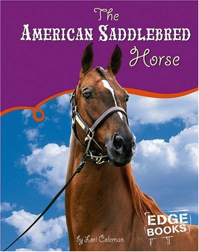 Beispielbild fr The American Saddlebred Horse (Edge Books, Horses) zum Verkauf von SecondSale