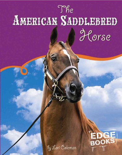 Stock image for The American Saddlebred Horse (Edge Books, Horses) for sale by SecondSale
