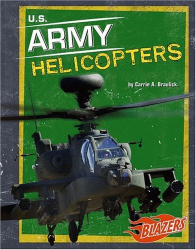 9780736854689: U.S. Army Helicopters (Blazers)