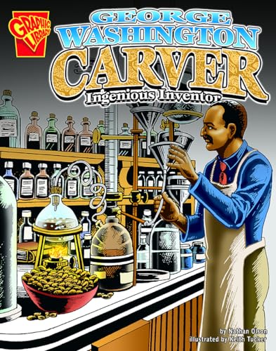 Stock image for George Washington Carver: Ingenious Inventor (Graphic Biographies) for sale by Library House Internet Sales