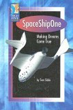 SpaceShipOne: Making Dreams Come True (High Five Reading) (9780736857345) by Sibila; Tom