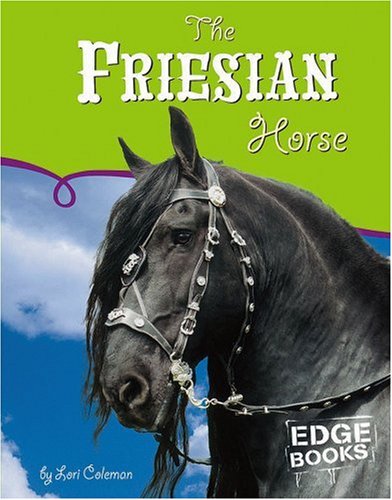 Beispielbild fr The Friesian Horse zum Verkauf von Better World Books
