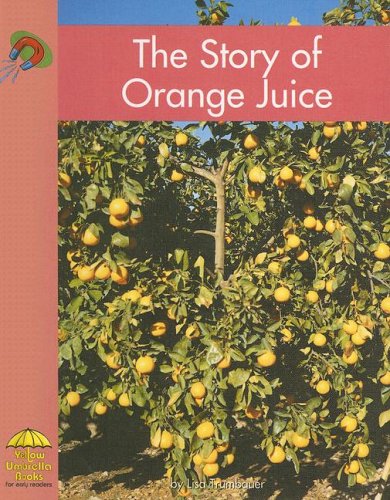 Beispielbild fr The Story of Orange Juice (Yellow Umbrella Books) zum Verkauf von medimops