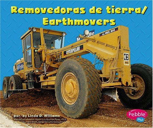 Removedoras De Tierra/earthmovers: Maquinas maravillosas/Mighty Machines (Pebble Plus Bilingual) (Spanish and English Edition) (9780736858717) by Williams; Linda D.