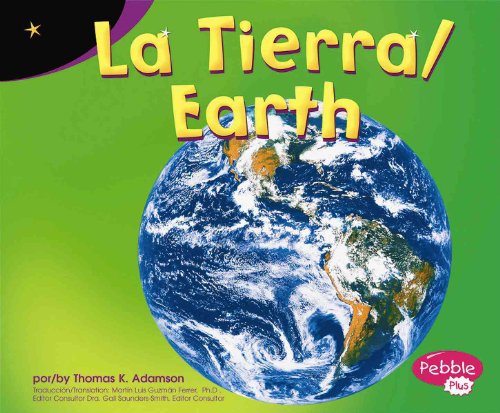 La Tierra / Earth (Pebble Plus Bilingual) (English and Spanish Edition) (9780736858786) by Adamson; Thomas K.