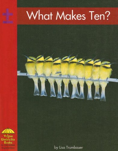 What Makes Ten? (Yellow Umbrella Books) (9780736859806) by Trumbauer, Lisa