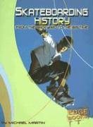 Skateboarding History: From the Backyard to the Big Time (9780736861779) by Martin, Michael