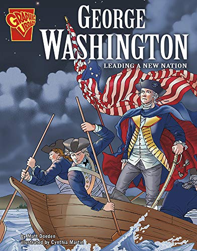 9780736861953: George Washington: Leading a New Nation (Graphic Biographies)