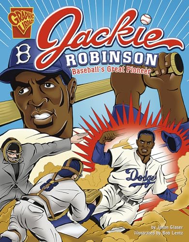 Jackie Robinson: Baseball's Great Pioneer (Graphic Library: Graphic Biographies) (9780736861977) by Jason Glaser