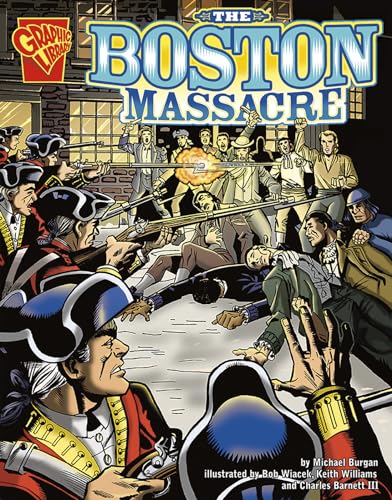 Beispielbild fr The Boston Massacre (Graphic History) zum Verkauf von SecondSale