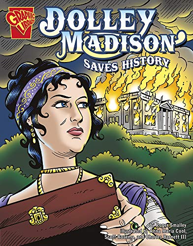 Stock image for Dolley Madison Saves History (Graphic History) for sale by SecondSale