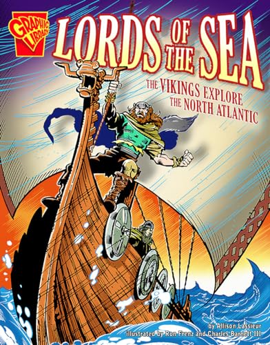 Imagen de archivo de Lords of the Sea: The Vikings Explore the North Atlantic (Graphic Library: Graphic History) a la venta por Reliant Bookstore