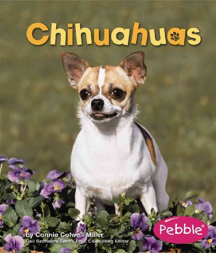 Chihuahuas (Pebble Books) (9780736863261) by Miller; Connie C.