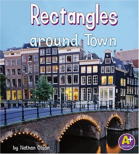 9780736863704: Rectangles Around Town (A+ Books: Shapes Around Town)