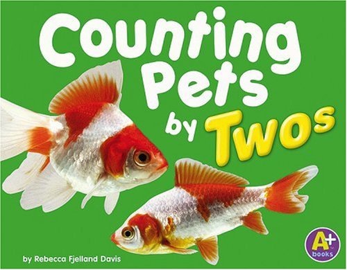 Counting Pets by Twos - Davis, Rebecca Fjelland